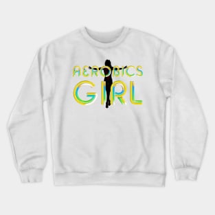 Aerobics Girl Crewneck Sweatshirt